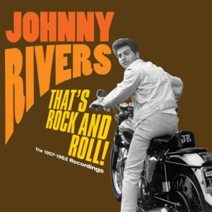 Rivers ,Johnny - That's Rock And Roll ! : The 1957-1962 Rec.